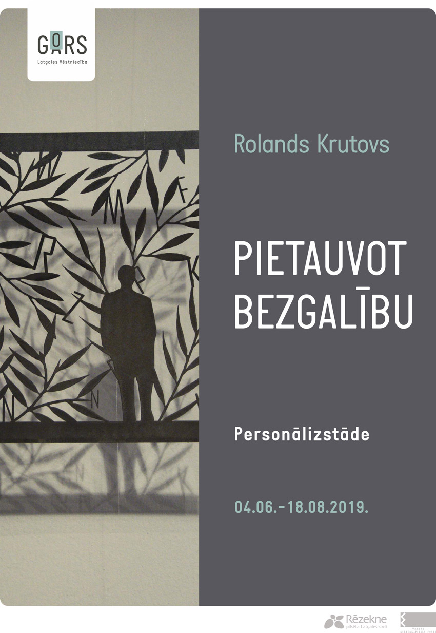 ROLANDA KRUTOVA personālizstāde PIETAUVOT BEZGALĪBU