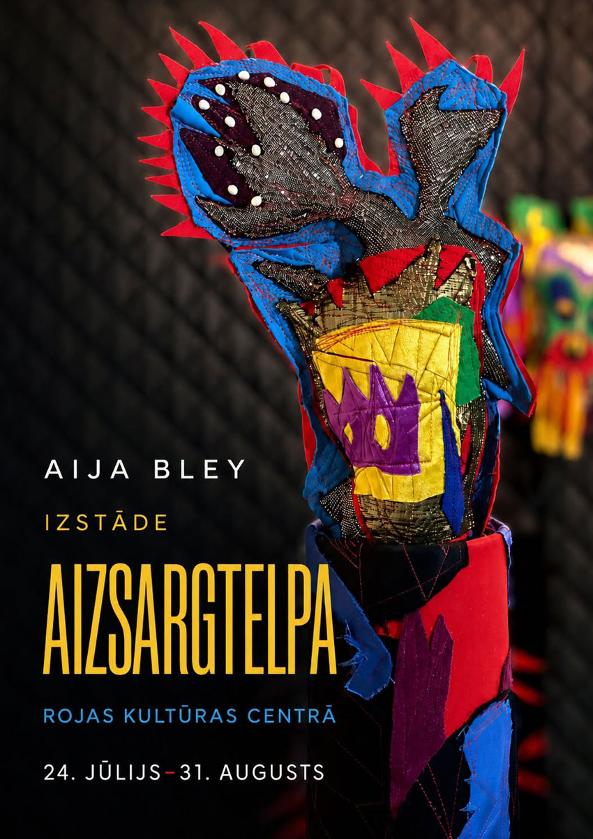 Aijas Bley izstāde AIZSARGTELPA