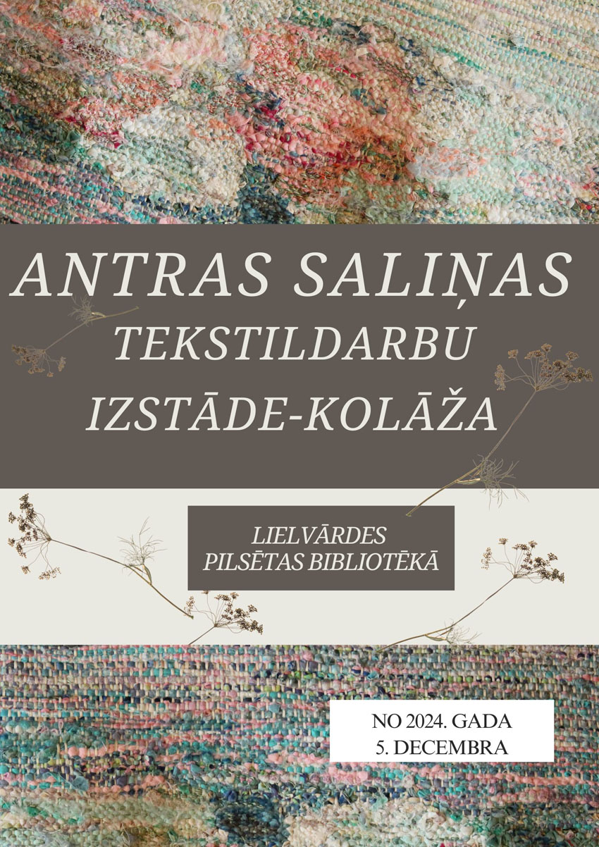 Antras Saliņas TEKSTILDARBU IZSTĀDE - KOLĀŽA