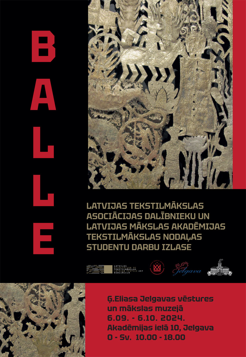 Latvijas Tekstilmākslas asociācijas dalībnieku un Latvijas Mākslas akadēmijas tekstila nodaļas studentu darbu izstāde BALLE