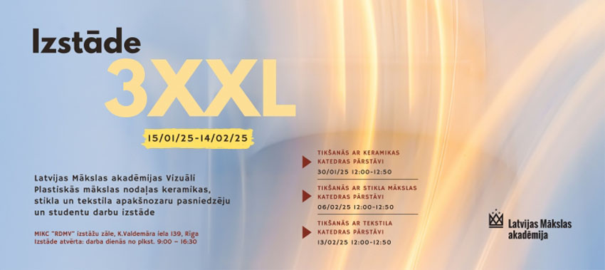 LMA pasniedzēju un studentu darbu izstāde 3XXL