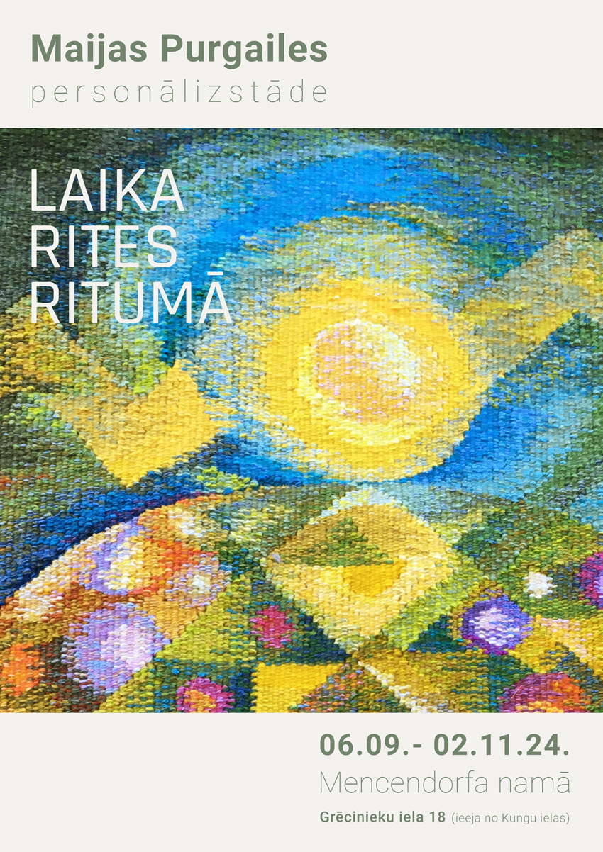 Maijas Purgailes izstāde LAIKA RITES RITUMĀ