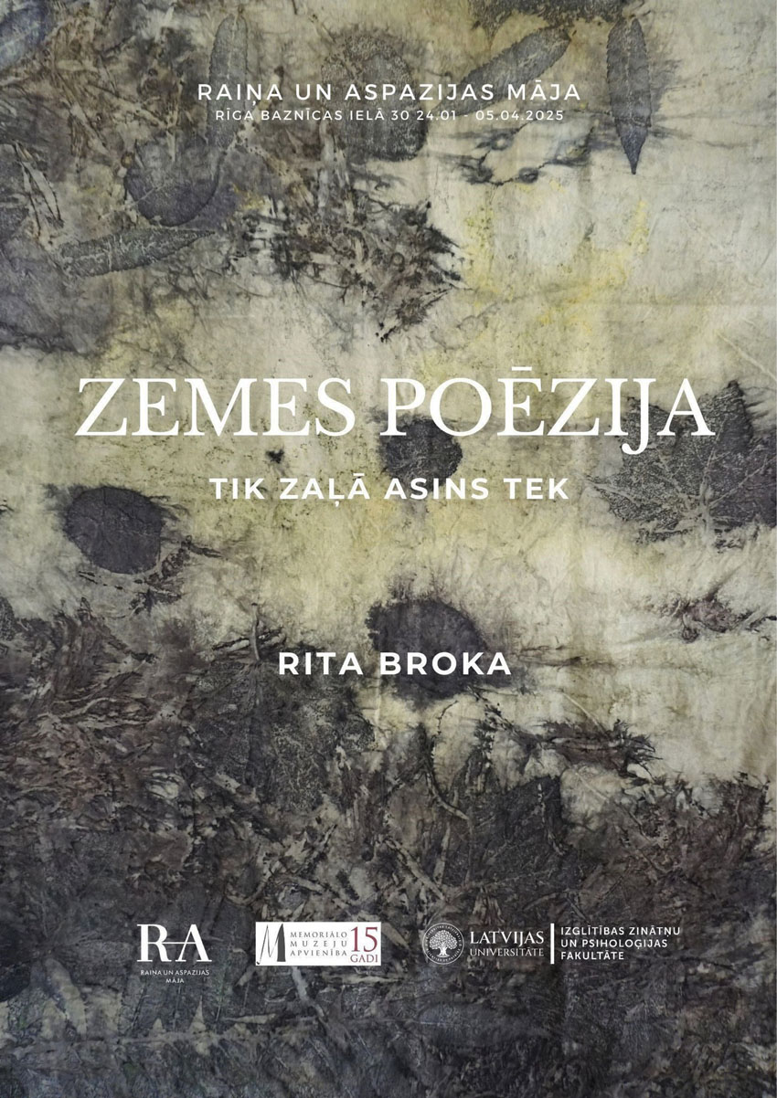 Ritas Brokas izstāde ZEMES POĒZIJA. TIK ZAĻĀ ASINS TEK