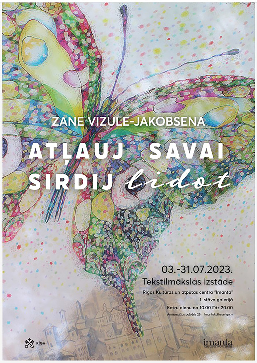 Zanes Vizules-Jakobsenas izstāde ATĻAUJ SAVAI SIRDIJ LIDOT